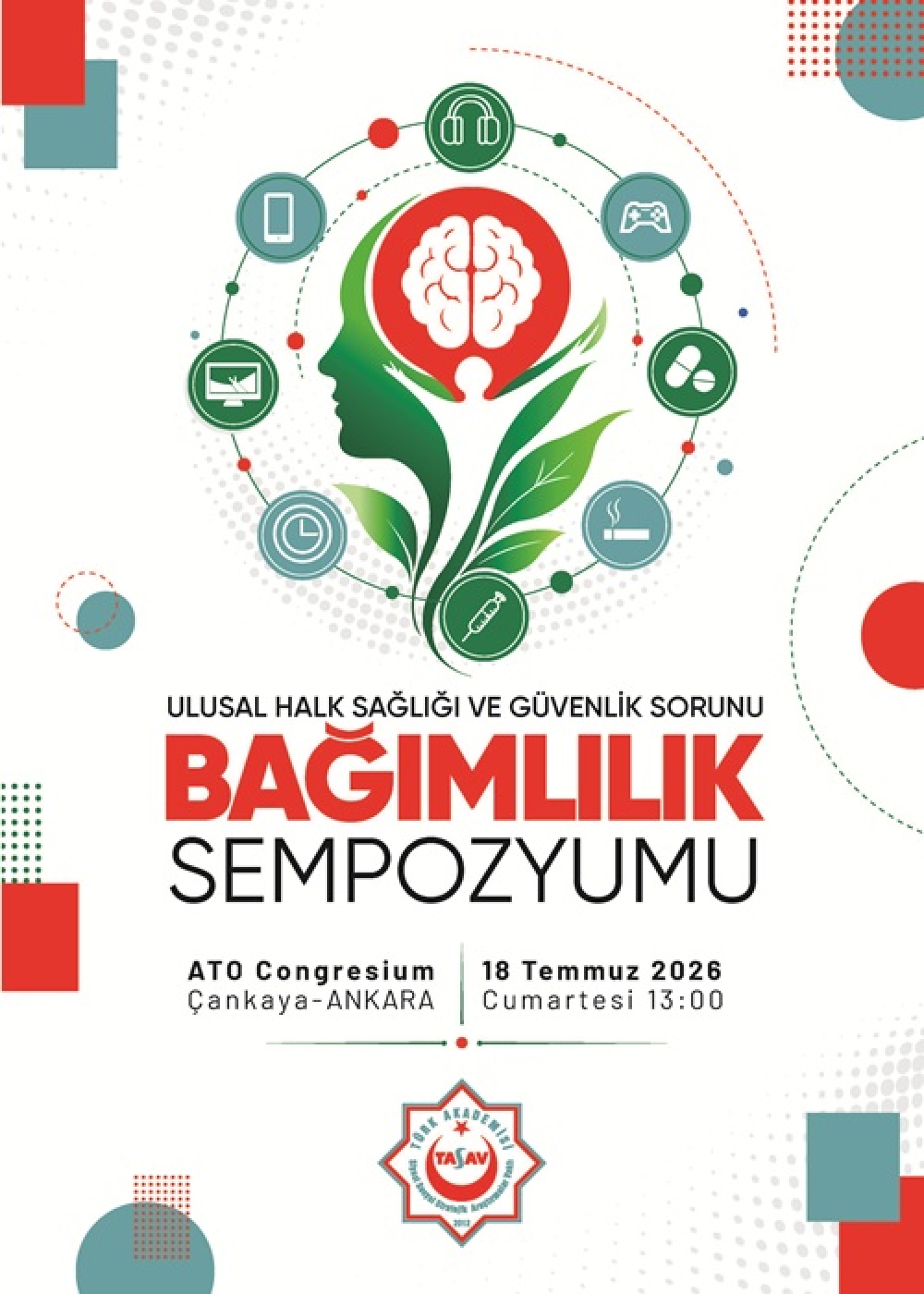 "ULUSAL HALK SAĞLIĞI VE GÜVENLİK SORUNU: BAĞIMLILIK" Sempozyumu