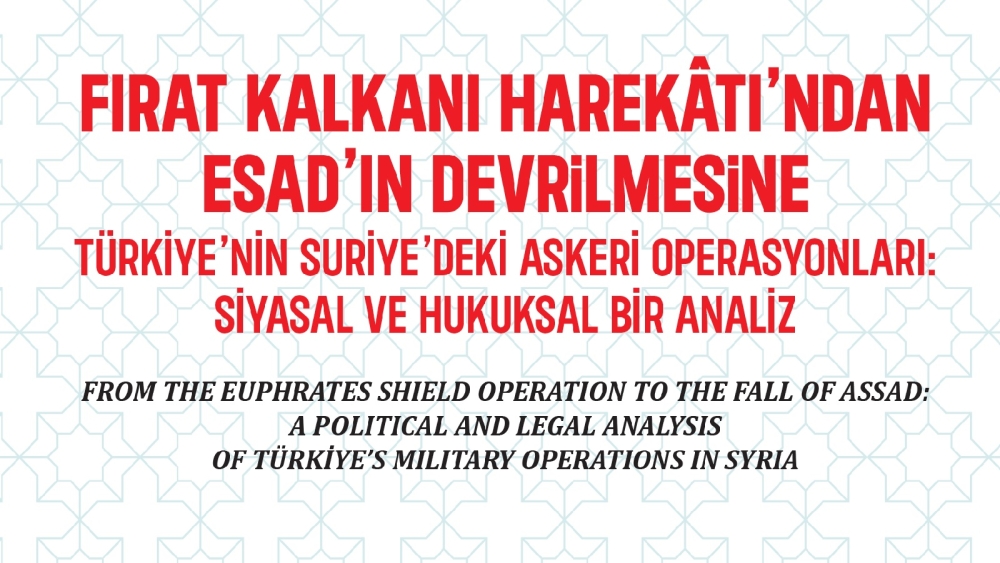 Türkiye’nin Suriye’deki Askeri Operasyonları: Siyasal ve Hukuksal Bir Analiz